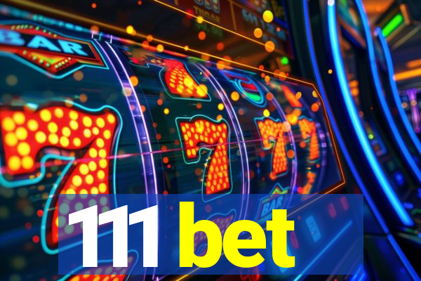 111 bet